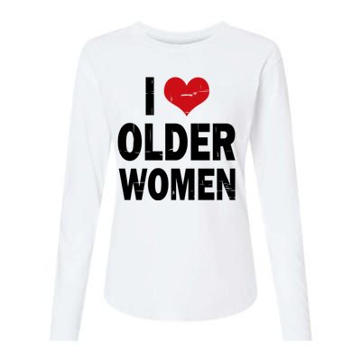 I Love Older Women I Heart Older Women Funny Sarcastic Humor Womens Cotton Relaxed Long Sleeve T-Shirt