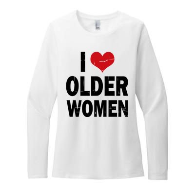 I Love Older Women I Heart Older Women Funny Sarcastic Humor Womens CVC Long Sleeve Shirt