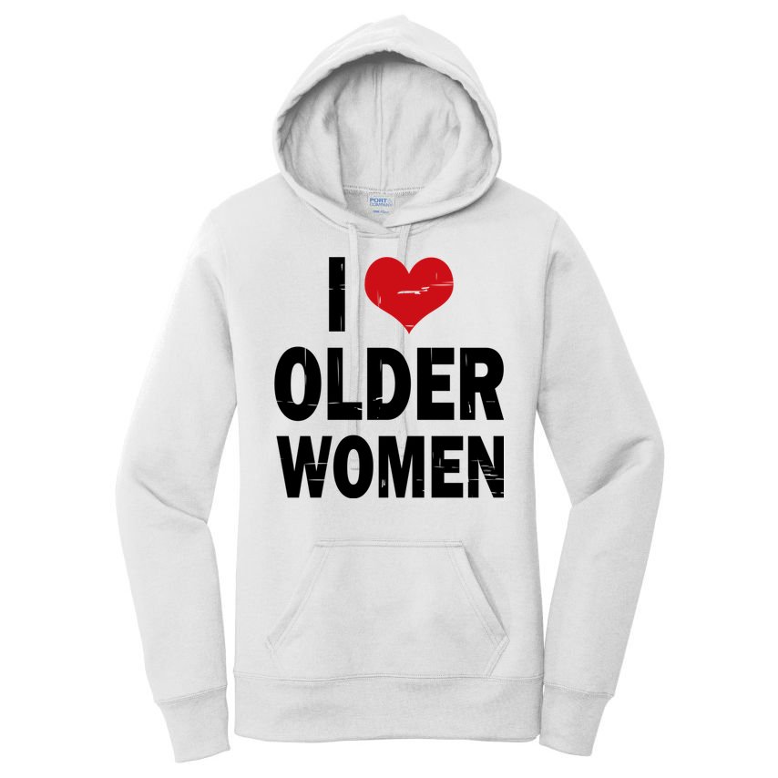I Love Older Women I Heart Older Women Funny Sarcastic Humor Women's Pullover Hoodie