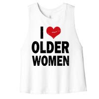 I Love Older Women I Heart Older Women Funny Sarcastic Humor Women's Racerback Cropped Tank