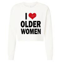 I Love Older Women I Heart Older Women Funny Sarcastic Humor Cropped Pullover Crew