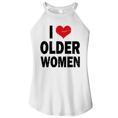 I Love Older Women I Heart Older Women Funny Sarcastic Humor Women's Perfect Tri Rocker Tank