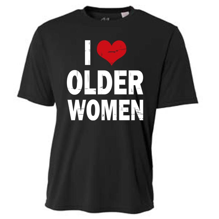 I Love Older Women I Heart Older Women Funny Sarcastic Humor Cooling Performance Crew T-Shirt