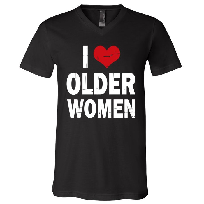 I Love Older Women I Heart Older Women Funny Sarcastic Humor V-Neck T-Shirt