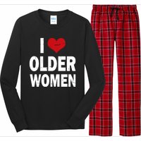 I Love Older Women I Heart Older Women Funny Sarcastic Humor Long Sleeve Pajama Set