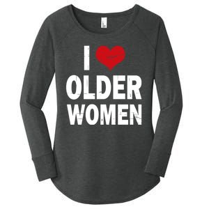 I Love Older Women I Heart Older Women Funny Sarcastic Humor Women's Perfect Tri Tunic Long Sleeve Shirt