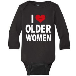 I Love Older Women I Heart Older Women Funny Sarcastic Humor Baby Long Sleeve Bodysuit