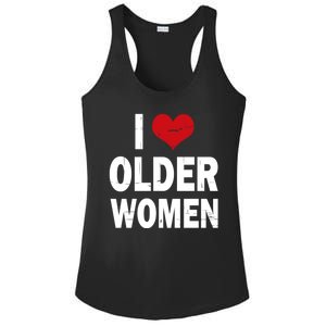 I Love Older Women I Heart Older Women Funny Sarcastic Humor Ladies PosiCharge Competitor Racerback Tank