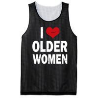 I Love Older Women I Heart Older Women Funny Sarcastic Humor Mesh Reversible Basketball Jersey Tank