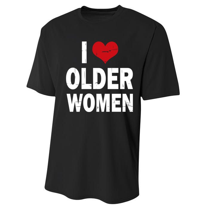 I Love Older Women I Heart Older Women Funny Sarcastic Humor Performance Sprint T-Shirt