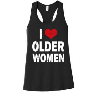 I Love Older Women I Heart Older Women Funny Sarcastic Humor Women's Racerback Tank