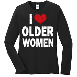 I Love Older Women I Heart Older Women Funny Sarcastic Humor Ladies Long Sleeve Shirt