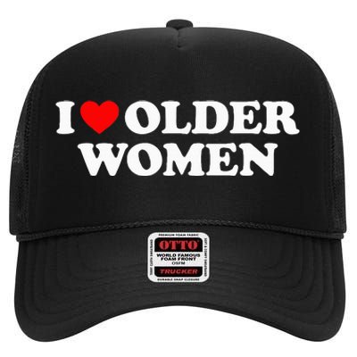 I Love Older Wo funny sayings High Crown Mesh Back Trucker Hat