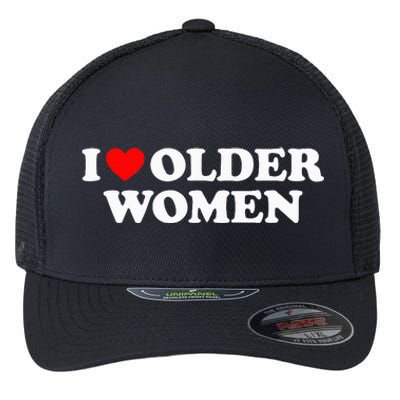 I Love Older Wo funny sayings Flexfit Unipanel Trucker Cap