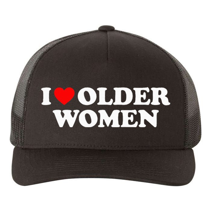 I Love Older Wo funny sayings Yupoong Adult 5-Panel Trucker Hat