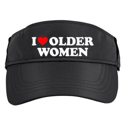 I Love Older Wo funny sayings Adult Drive Performance Visor