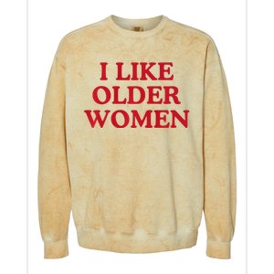 I Like Older Women Heart Hot Moms Colorblast Crewneck Sweatshirt