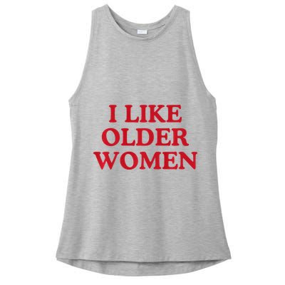 I Like Older Women Heart Hot Moms Ladies PosiCharge Tri-Blend Wicking Tank
