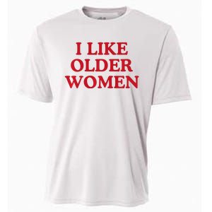 I Like Older Women Heart Hot Moms Cooling Performance Crew T-Shirt