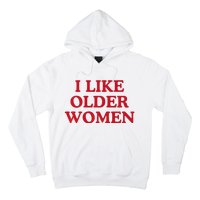 I Like Older Women Heart Hot Moms Hoodie