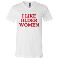 I Like Older Women Heart Hot Moms V-Neck T-Shirt