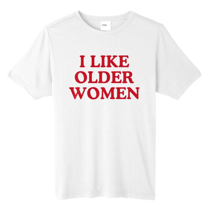 I Like Older Women Heart Hot Moms Tall Fusion ChromaSoft Performance T-Shirt