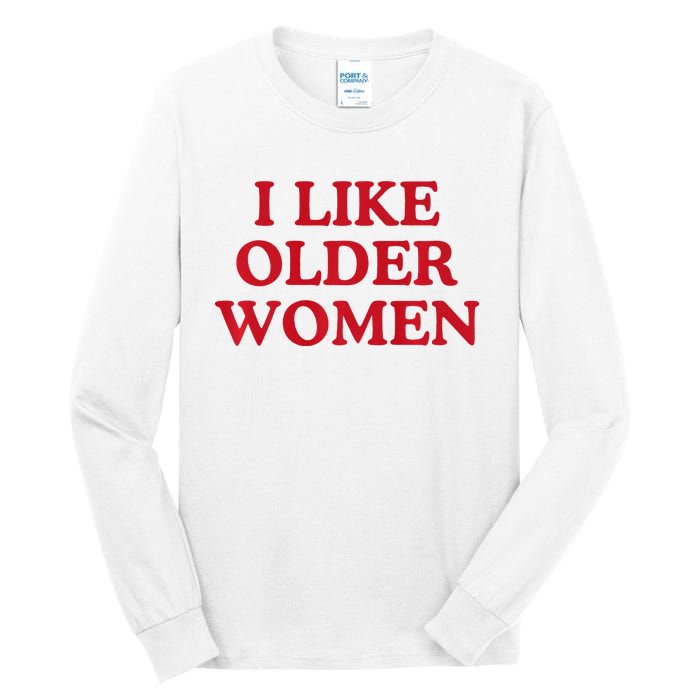 I Like Older Women Heart Hot Moms Tall Long Sleeve T-Shirt