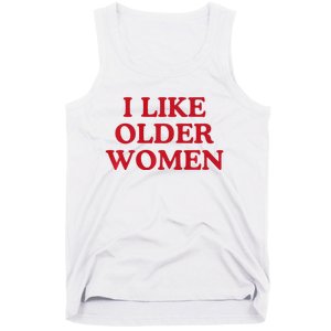 I Like Older Women Heart Hot Moms Tank Top