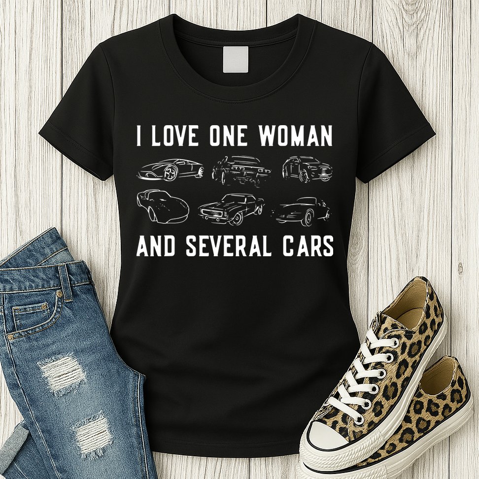 I Love One Woman And Several Cars Funny Car Guy Car Lover Womens T-Shirt