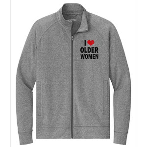 I Love Older Women I Heart Older Women Funny Sarcastic Humor Stretch Full-Zip Cadet Jacket