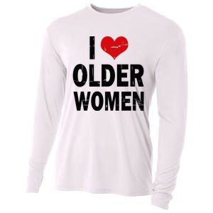 I Love Older Women I Heart Older Women Funny Sarcastic Humor Cooling Performance Long Sleeve Crew