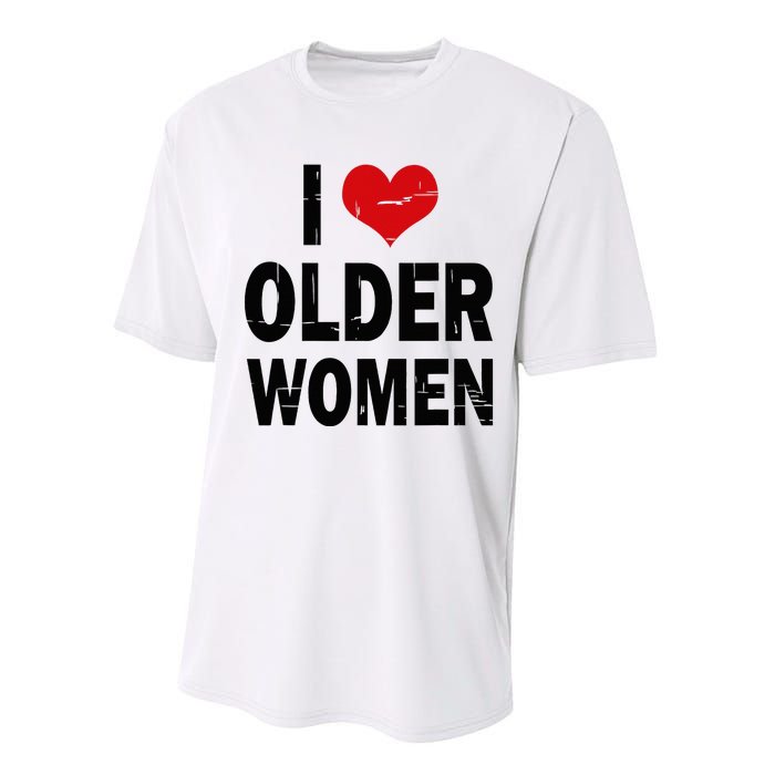 I Love Older Women I Heart Older Women Funny Sarcastic Humor Performance Sprint T-Shirt