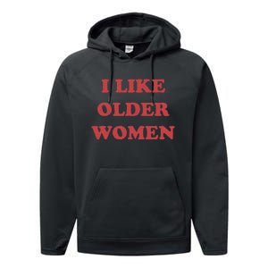 I Like Older Women Performance Fleece Hoodie