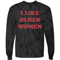 I Like Older Women Tie-Dye Long Sleeve Shirt