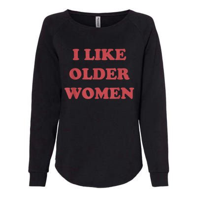 I Like Older Women Apparel Womens California Wash Sweatshirt