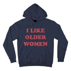 I Like Older Women Apparel Hoodie