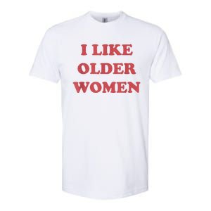 I Like Older Women Apparel Softstyle CVC T-Shirt