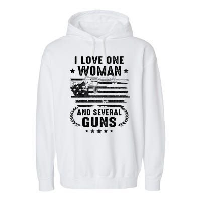 I Love One Woman And Several Guns Patriotic 2nd Amendment Garment-Dyed Fleece Hoodie