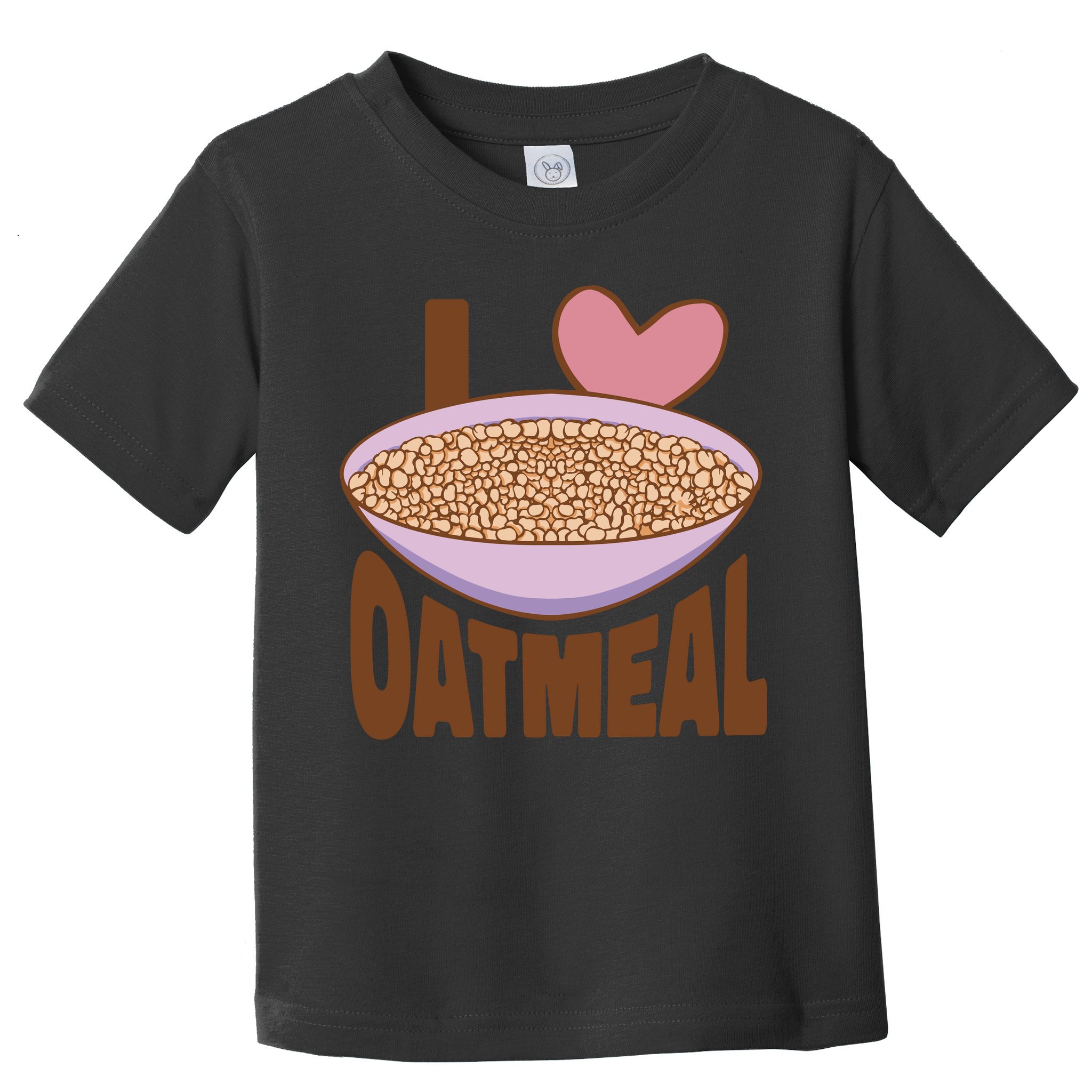I Love Oatmeal Toddler T-Shirt