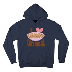 I Love Oatmeal Hoodie