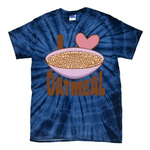 I Love Oatmeal Tie-Dye T-Shirt