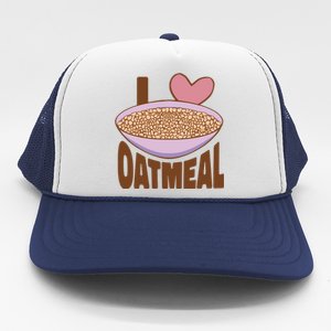 I Love Oatmeal Trucker Hat