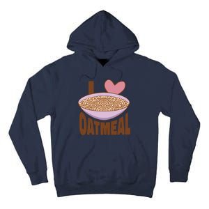 I Love Oatmeal Tall Hoodie