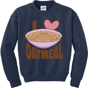 I Love Oatmeal Kids Sweatshirt