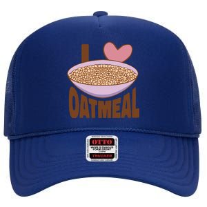 I Love Oatmeal High Crown Mesh Back Trucker Hat