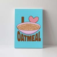 I Love Oatmeal Canvas