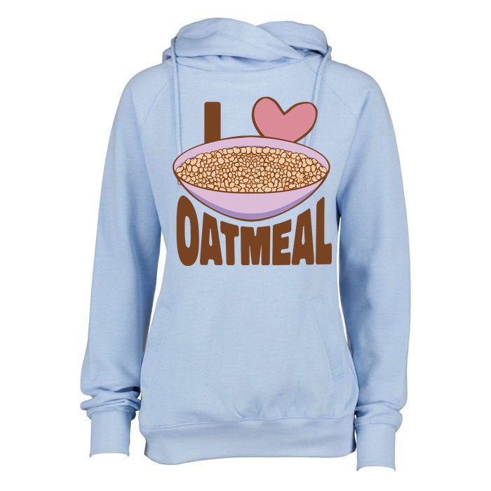 I Love Oatmeal Womens Funnel Neck Pullover Hood