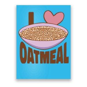 I Love Oatmeal Poster