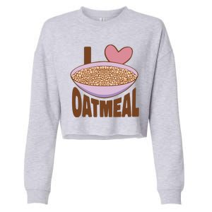 I Love Oatmeal Cropped Pullover Crew