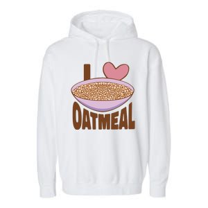 I Love Oatmeal Garment-Dyed Fleece Hoodie